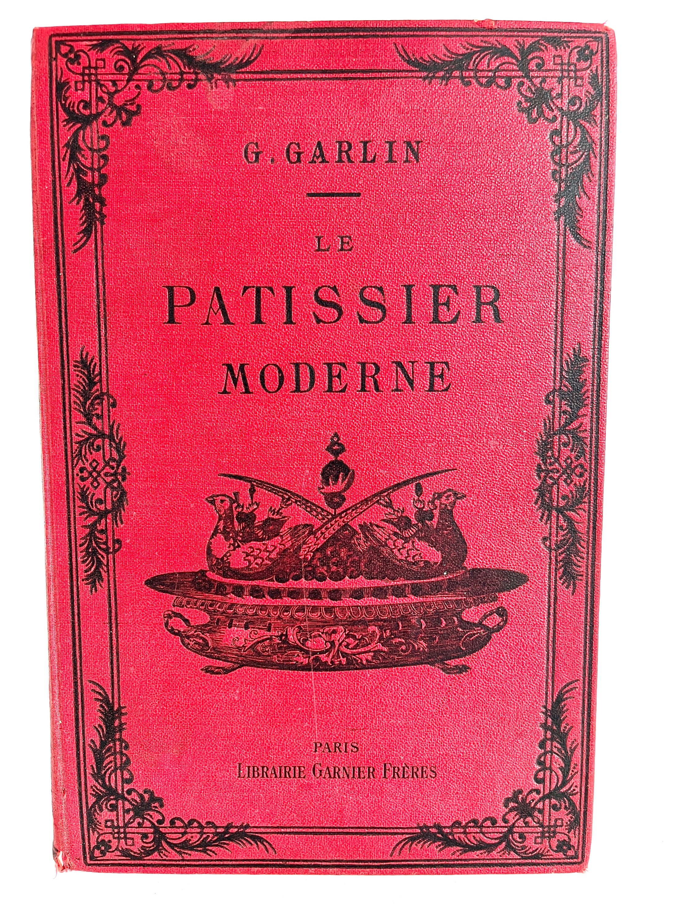 Gustave GARLIN • Le patissier moderne suivi d'un traité de