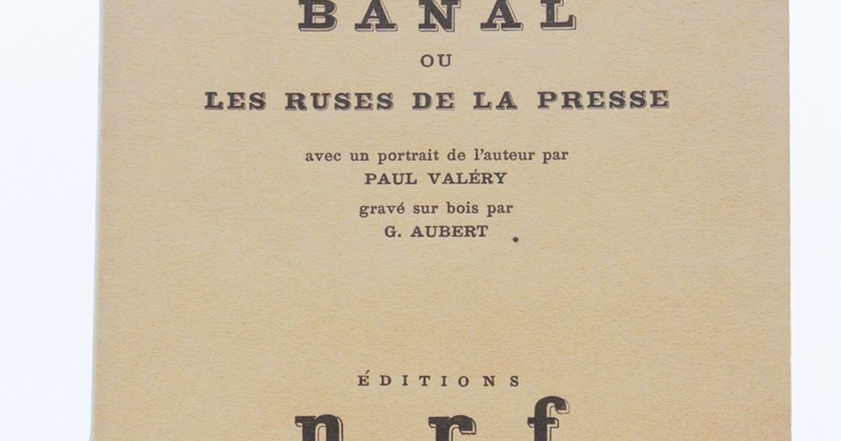 Paul VALERY • Banal ou les ruses de la presse • 1926 – Edition ...