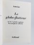 ANTOINE : Le globe-flotteur ou les 7 péchés capitaux d'un navigateur solitaire - Signed book, First edition - Edition-Originale.com