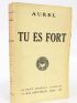 AUREL : Tu es fort - Signed book, First edition - Edition-Originale.com