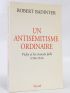BADINTER : Un antisémitisme ordinaire, Vichy et les avocats juifs (1940-1944) - Libro autografato, Prima edizione - Edition-Originale.com