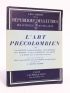 BATAILLE : L'art précolombien - Edition Originale - Edition-Originale.com