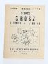 BAZALGETTE : George Grosz l'Homme & l'Oeuvre - Autographe, Edition Originale - Edition-Originale.com