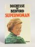 BEDFORD : Superwoman... ou comment avoir le maximum d'efficacité avec le minimum d'effort - Autographe, Edition Originale - Edition-Originale.com