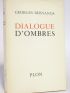 BERNANOS : Dialogues d'ombres suivies de Premiers essais romanesques - Erste Ausgabe - Edition-Originale.com