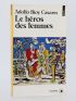 BIOY CASARES : Les héros des femmes - Libro autografato - Edition-Originale.com