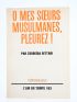 BITTARI : O mes Soeurs musulmanes, pleurez ! - Libro autografato, Prima edizione - Edition-Originale.com