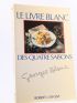 BLANC : Le livre blanc des quatre saisons - Signed book, First edition - Edition-Originale.com