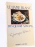 BLANC : Le livre blanc des quatre saisons - Autographe, Edition Originale - Edition-Originale.com