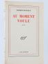BLANCHOT : Au moment voulu - Prima edizione - Edition-Originale.com