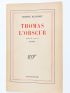 BLANCHOT : Thomas l'obscur - Prima edizione - Edition-Originale.com