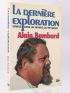 BOMBARD : La dernière exploration - Voyage dans un monde qui se meurt - Signiert, Erste Ausgabe - Edition-Originale.com