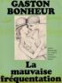 BONHEUR : La mauvaise fréquentation - Signiert - Edition-Originale.com