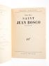 BOSCO : Saint Jean Bosco - Signed book, First edition - Edition-Originale.com