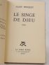 BOSQUET : Le singe de Dieu - Erste Ausgabe - Edition-Originale.com