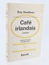 BRADBURY : Café irlandais - First edition - Edition-Originale.com