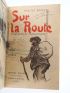 BRUANT : Dans la Rue. Chansons et Monologues Volumes I, II & III . - Sur la Route. Ensemble complet en 4 volumes - Signiert, Erste Ausgabe - Edition-Originale.com