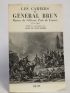 BRUN : Les cahiers du général Brun, baron de Villeret, pair de France 1773-1845 publiés et présentés par Louis de Saint-Pierre - Signiert, Erste Ausgabe - Edition-Originale.com