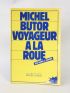 BUTOR : Voyageur à la roue. Entretien, suivi de textes avec Jean-Marie Le Sidaner - Autographe, Edition Originale - Edition-Originale.com