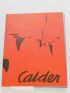 CALDER : Alexander Calder. Mobiles - Gouaches - Tapisseries  - First edition - Edition-Originale.com