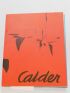 CALDER : Alexander Calder. Mobiles - Gouaches - Tapisseries  - Prima edizione - Edition-Originale.com