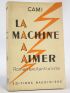 CAMI : La machine à aimer, roman excitantialiste - Autographe, Edition Originale - Edition-Originale.com