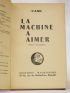 CAMI : La machine à aimer, roman excitantialiste - Autographe, Edition Originale - Edition-Originale.com