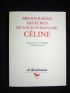 CELINE : Bibliographie des écrits de Louis-Ferdinand Céline - Prima edizione - Edition-Originale.com