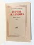 CELINE : Le Pont de Londres. - Guignol's Band II - First edition - Edition-Originale.com