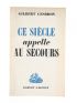 CESBRON : Ce Siècle appelle au Secours - Autographe, Edition Originale - Edition-Originale.com