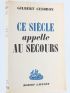 CESBRON : Ce Siècle appelle au Secours - Erste Ausgabe - Edition-Originale.com