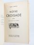 CHARPAUX : Notre croisade - Signiert, Erste Ausgabe - Edition-Originale.com