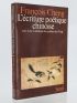 CHENG : L'écriture chinoise poétique suivi d'une anthologie des poèmes des T'ang - Libro autografato, Prima edizione - Edition-Originale.com