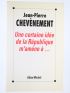 CHEVENEMENT : Une certaine Idée de la République m'amène à... - Signed book, First edition - Edition-Originale.com