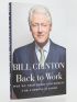 CLINTON : Back to work - Why we need smart government for a strong economy - Libro autografato, Prima edizione - Edition-Originale.com