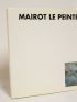 COLLECTIF : Mairot le peintre - Signiert, Erste Ausgabe - Edition-Originale.com