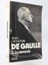 DE GAULLE : De Gaulle - Tome I : Le rebelle. - Tome II : Le politique. - Tome III : Le souverain. - Complet en trois volumes - Autographe, Edition Originale - Edition-Originale.com