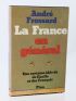 DE GAULLE : La France en général - Une certaine idée de Gaulle et des français - Signed book, First edition - Edition-Originale.com