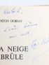 DEBRAY  : La Neige brûle - Autographe - Edition-Originale.com