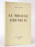 D'ELBEE : Le miracle d'Henri IV - Edition Originale - Edition-Originale.com