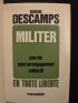 DESCAMPS : Militer. Une vie pour un engagement collectif - Libro autografato, Prima edizione - Edition-Originale.com
