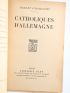 D'HARCOURT : Catholiques d'Allemagne - Autographe, Edition Originale - Edition-Originale.com