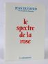 DUTOURD : Le spectre de la rose - Autographe, Edition Originale - Edition-Originale.com