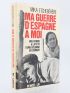 ETCHEBEHERE : Ma guerre d'Espagne à moi - Une femme à la tête d'une colonne au combat - Autographe, Edition Originale - Edition-Originale.com