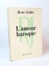 FALLET : L'amour baroque - Autographe, Edition Originale - Edition-Originale.com