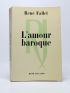 FALLET : L'amour baroque - Signed book, First edition - Edition-Originale.com