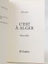 FELLAG : C'est à Alger - Autographe, Edition Originale - Edition-Originale.com
