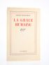 FRAIGNEAU : La grâce humaine - Signed book, First edition - Edition-Originale.com