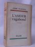 FRAIGNEAU : L'amour vagabond - Libro autografato, Prima edizione - Edition-Originale.com