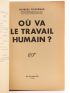 FRIEDMANN : Où va le Travail humain ? - Autographe, Edition Originale - Edition-Originale.com